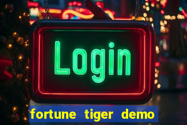 fortune tiger demo bet maxima